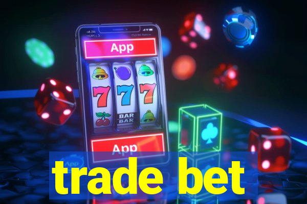 trade bet